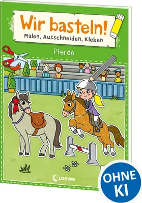 Produktbild von Wir basteln! ab 5 Jahren - Malen, Ausschneiden, Kleben - Pferde