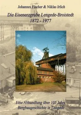 Obrázek produktu pro Die Eisenerzgrube Lengede-Broistedt 1872-1977
