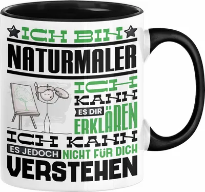 Produktbild von Naturmaler Geschenk Kaffee-Tasse Geschenkidee für Naturmaler Ich Bin Naturmaler Ich Kann Es Dir Erklären Jedoch Nicht Für Dich Verstehen Spruch Lustig (Schwarz)