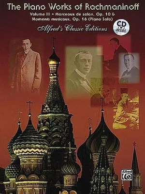 Produktbild von The Piano Works of Rachmaninoff, Vol 3: Morceaux de Salon, Op. 10, and Six Moments Musicaux, Op. 16, Book & CD