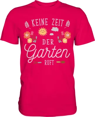 Produktbild von Keine Zeit der Garten ruft Ruhestand Gärtner Rentner T-Shirt – Sorbet / XL