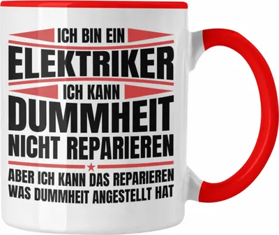 Produktbild von Trendation - Elektriker Tasse Geschenk Elektromeister Lustiger Spruch Männer Geschenkidee Ich Kann Dummheit Nicht Reparieren (Rot)