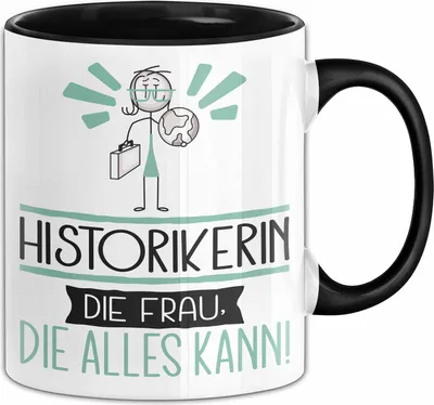 Produktbild von Historikerin Geschenk Tasse Becher Die Frau Die Allen Kann Geschenkidee für eine Historikerin Lustig (Schwarz)