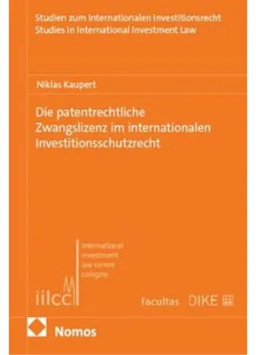 Obrázok produktu pre Die patentrechtliche Zwangslizenz im internationalen Investitionsschutzrecht