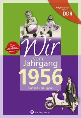 Produktbild von Aufgewachsen in der DDR - Wir vom Jahrgang 1956 - Kindheit und Jugend