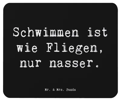 Produktbild von Mr. & Mrs. Panda Mouse Pad Spruch Schwimmen wie Fliegen - Schwarz - Geschenk, Sport, Mauspad, laptop mousepad, Sportler, Wasser, computer, Teamsport, Schwimmtechnik, pc