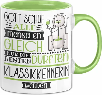 Produktbild von Klassikkennerin Geschenk Becher Tasse Gott Schuf Alle Menschen Gleich Nur Die Besten Durfeten Klassikkennerin Werden Geschenkidee Lustig (Grün)