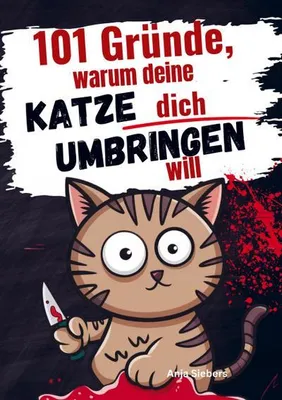 Produktbild von 101 Gründe, warum deine Katze dich umbringen will