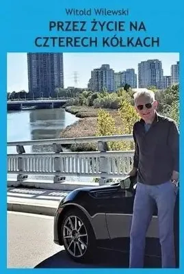 Immagine prodotto di Przez życie na czterech kółkach - Witold Wilewski