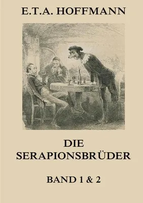 Produktbild von Die Serapionsbrüder - Erster und Zweiter Band