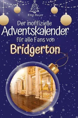 Produktbild von Der inoffizielle Adventskalender für alle Fans von Bridgerton