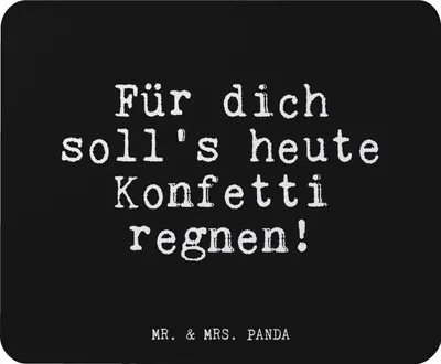 Produktbild von Mr. & Mrs. Panda Mouse Pad Für dich soll's heute... - Schwarz - Geschenk, Geburtstagsgeschenk, Glizer Spruch Sprüche Weisheiten Zitate Lustig Weisheit Worte, Kumpel