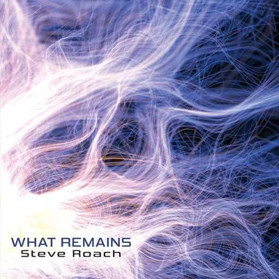 Image de Steve Roach - Ce qui reste