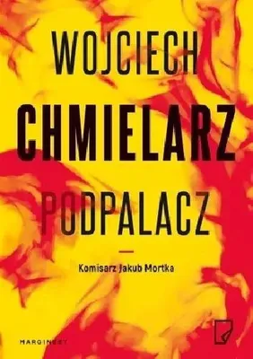 Immagine prodotto di Podpalacz. Jakub Mortka wyd. kieszonkowe - Wojciech Chmielarz