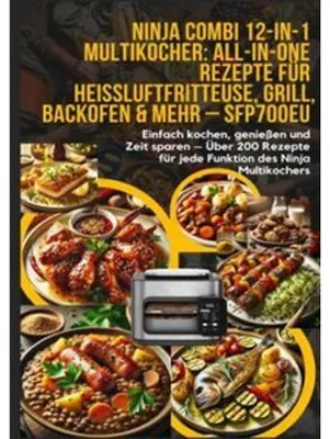 Produktbild von Ninja Combi 12-in-1 Multikocher: All-in-One Rezepte für Heißluftfritteuse, Grill, Backofen & mehr - SFP700EU