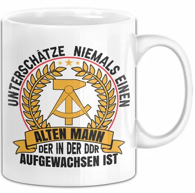 Produktbild von Unterschätze Niemals Einen Alten Mann Aufgewachsen In Der Ddr Tasse Geschenk (Weiß)