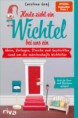Produktbild von Heute zieht ein Wichtel bei uns ein: Ideen, Vorlagen, Streiche und Geschichten rund um die märchenhafte Wichteltür. Das ideale Buch für Advent und ... Advent und Weihnachten. SPIEGEL-  #1