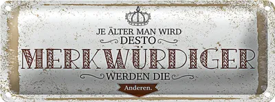 Produktbild von Blechschild Spruch je älter desto merkwürdiger andere 27x10cm
