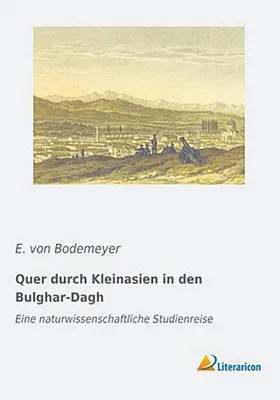 Produktbild von Quer durch Kleinasien in den Bulghar-Dagh