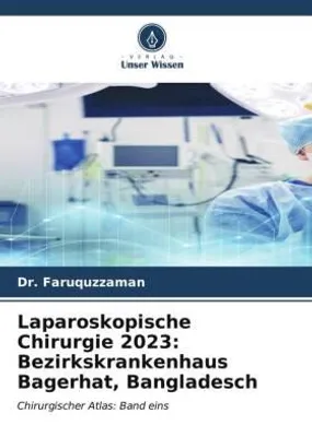 Produktbild von Laparoskopische Chirurgie 2023: Bezirkskrankenhaus Bagerhat, Bangladesch