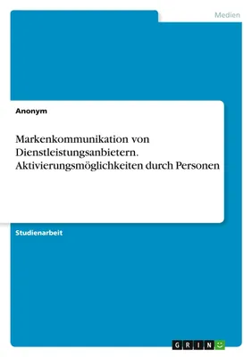 Produktbild von Markenkommunikation von Dienstleistungsanbietern. Aktivierungsmöglichkeiten durch Personen