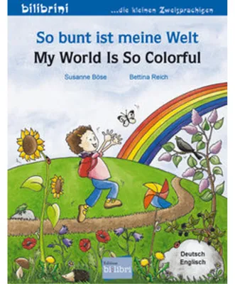 Produktbild von So bunt ist meine Welt (Deutsch-Englisch)