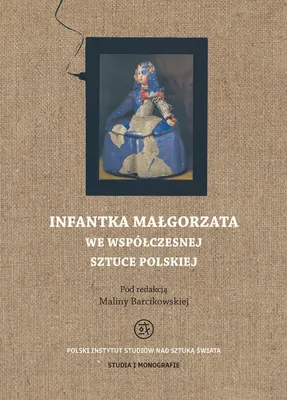 Image de ISBN Infantka Małgorzata we współczesnej sztuce polskiej, Polski, Twarda okładka, 134 stron(y)