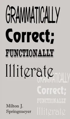 Produktbild von Grammatically Correct; Functionally Illiterate