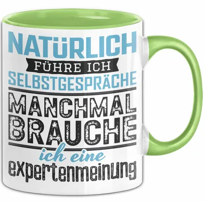 Produktbild von Selbstgespräche Tasse Geschenk Expertenmeinung Witzig Lustig (Grün)