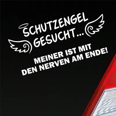 Produktbild von Auto Aufkleber Schutzengel Gesucht Meiner ist mit den Nerven am Ende! 15x8 cm Weiss Glanz Sticker Heckscheibenaufkleber