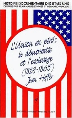 Image de L'union en péril : la democratie et l'esclavage 1829-1865