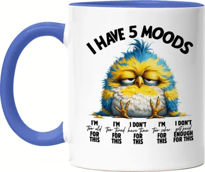 Produktbild von I Have 5 Moods Lustiger Vogel Tasse Blau Sarkastisch Humorvoll Geschenkidee
