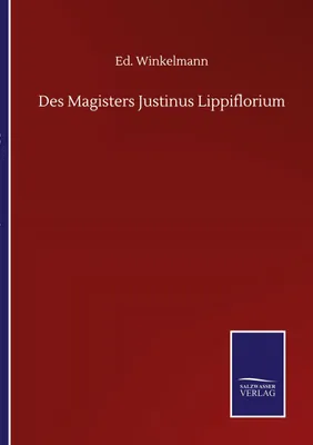 Produktbild von Des Magisters Justinus Lippiflorium