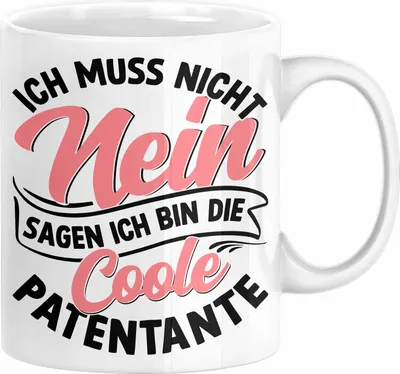 Produktbild von Patentante Geschenk Tasse Spruch Geschenkidee Beste Patentante Ich Muss Nicht Nein Sagen Ich Bin Die Patentante (Weiß)