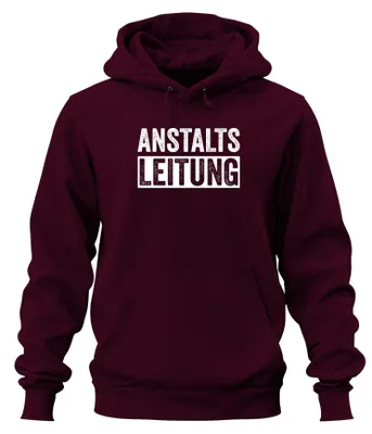 Produktbild von Anstaltsleitung Lustiger Spruch Sarkasmus Ironie Hoodie Kapuzenpullover, Burgundy, S