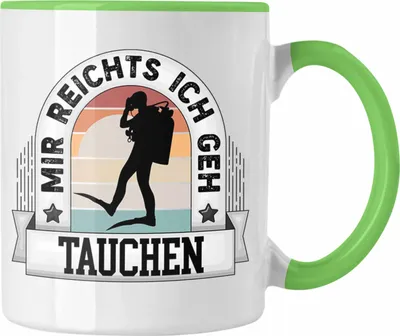 Produktbild von Trendation - Taucher Tasse Geschenk Lustiger Spruch Mir Reichts Ich Geh Tauchen Becher Geschenkidee (Grün)