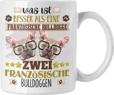 Produktbild von Trendation - Französische Bulldogge Besitzer Tasse Geschenk Lustiger Spruch Geschenkidee Was Ist Besser Als Ein Französische Bulldogge (Weiß)
