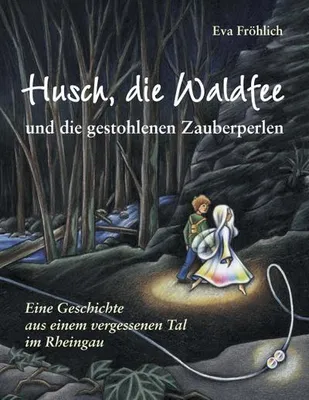 Zdjęcie produktu dla Husch, die Waldfee und die gestohlenen Zauberperlen