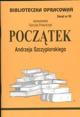 Produktbild von Biblioteczka Opracowań Początek Andrzeja Szczypiorskiego dla szkół średnich