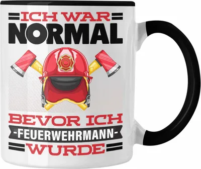 Produktbild von Trendation - Feuerwehrmann Tasse Geschenk Spruch für Feuerwehr Ich War Normal Bevor Ich Feuerwehrmann Wurde Lustig Geschenkidee (Schwarz)