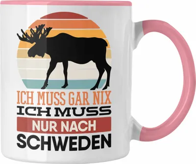 Produktbild von Trendation - Ich Muss Gar Nix Ich Muss Nur Nach Schweden Tasse Geschenk Reise Schweden-Reise Elch (Rosa)