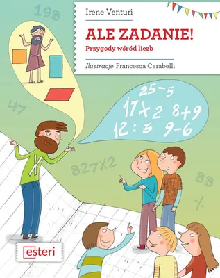Produktbild von Ale zadanie! Przygody wśród liczb - książka dla dzieci