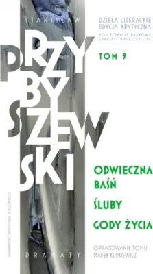 Obrázek produktu pro Dzieła literackie Stanisława Przybyszewskiego Odwieczna baśń Tom 9 Edycja Krytyczna
