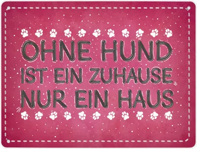 Produktbild von Metallschild XL mit Spruch: Ohne Hund ist ein Zuhause ... Schild Blechschild