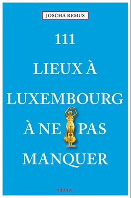 Produktbild von 111 Orte in Luxemburg, die Sie nicht verpassen sollten