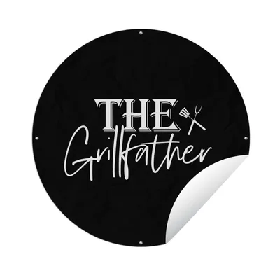 Obrázek produktu pro MuchoWow® Kulatý venkovní plakát - The Grillfather - Grilování - BBQ - Gril - Otec - Vaření - pečení - Přísloví - Ø 90  - Zahradní dekorace