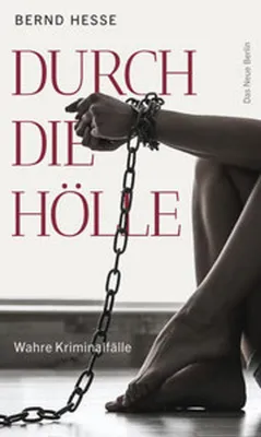 Produktbild von Durch die Hölle: Wahre Kriminalfälle