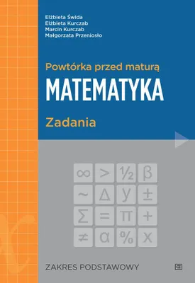 Image de Powtorka przed matura Matematyka Zadania Zakres podstawowy