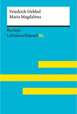 Immagine prodotto di Maria Magdalena von Friedrich Hebbel: Lektüreschlüssel mit Inhaltsangabe, Interpretation, Prüfungsaufgaben mit Lösungen, Lernglossar. (Reclam Lektüreschlüssel XL)