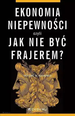 Obrázek produktu pro Ekonomia niepewności, czyli jak nie być frajerem?